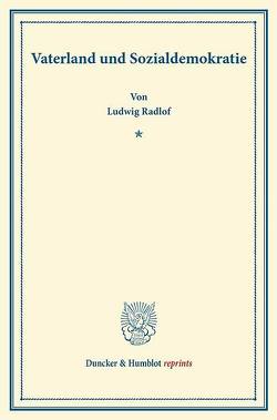Vaterland und Sozialdemokratie. von Radlof,  Ludwig