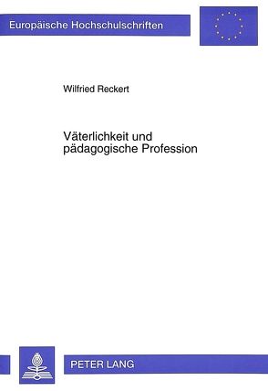 Väterlichkeit und pädagogische Profession von Reckert,  Wilfried