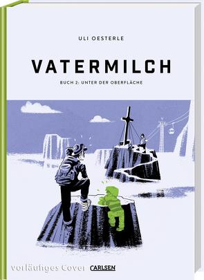 Vatermilch: Unter der Oberfläche (Vatermilch 2) von Oesterle,  Uli