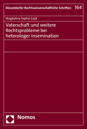 Vaterschaft und weitere Rechtsprobleme bei heterologer Insemination von Gayk,  Magdalena Sophie