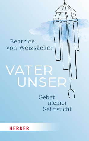 Vaterunser von von Weizsäcker,  Beatrice