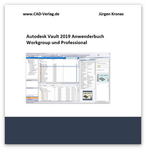 Vault Professional 2019 Anwenderbuch Workgroup und Professionalal von Kronas,  Jürgen