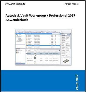 Vault Workgroup / Professional 2017 Anwenderbuch von Kronas,  Jürgen