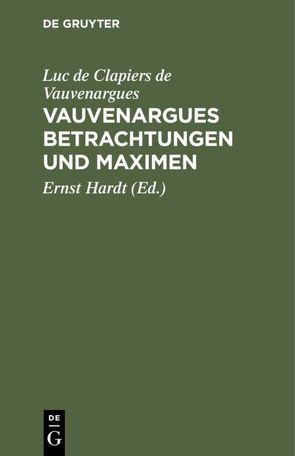 Vauvenargues Betrachtungen und Maximen von Hardt,  Ernst, Vauvenargues,  Luc de Clapiers de