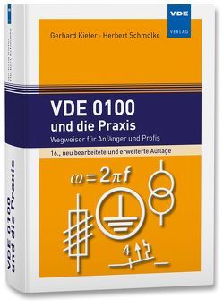 VDE 0100 und die Praxis von Kiefer,  Gerhard, Schmolke,  Herbert
