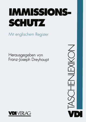 VDI-Taschenlexikon Immissionsschutz von Dreyhaupt,  Franz-Joseph