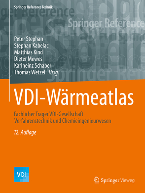 VDI-Wärmeatlas von Kabelac,  Stephan, Kind,  Matthias, Mewes,  Dieter, Schaber,  Karlheinz, Stephan,  Peter, Wetzel,  Thomas