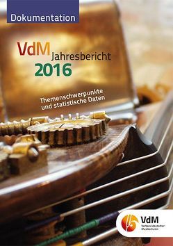 VdM – Jahresbericht. Berichte des Bundesvorstandes, der Bundesgeschäftsstelle,… / VdM Jahresbericht 2016