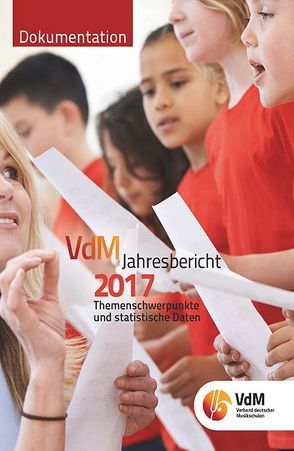 VdM – Jahresbericht. Berichte des Bundesvorstandes, der Bundesgeschäftsstelle,… / VdM Jahresbericht 2017