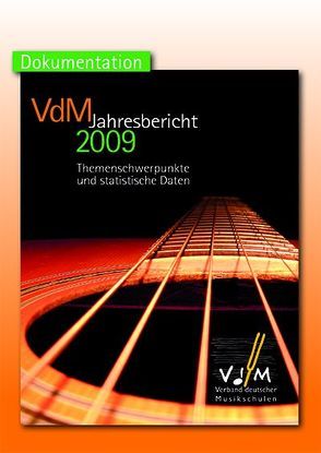 VdM – Jahresbericht. Berichte des Bundesvorstandes, der Bundesgeschäftsstelle,… / VdM Jahresbericht 2009