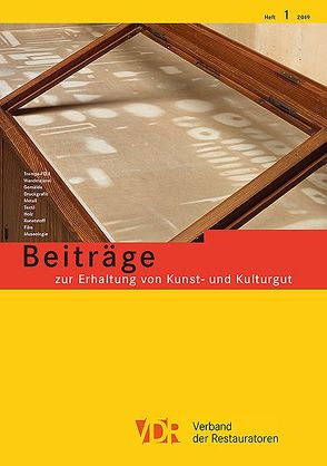 VDR Beiträge zur Erhaltung von Kunst- und Kulturgut Heft 1/2019