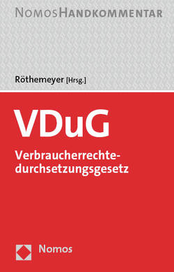 VDuG – Verbraucherrechtedurchsetzungsgesetz von Röthemeyer,  Peter
