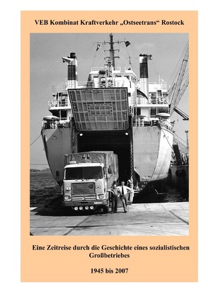 VEB Kraftverkehr „Ostseetrans“ Rostock / Geschichte von Bellgardt,  Ralph