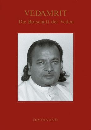 Vedamrit – Die Botschaft der Veden von Divyanand,  Soami, Kreutzer,  Anke