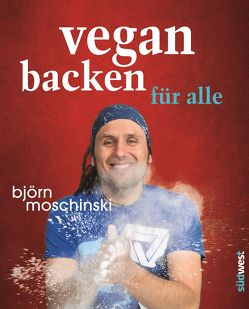 Vegan backen für alle von Moschinski,  Björn