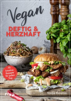 Vegan – deftig und herzhaft von Kowalski,  Nadja