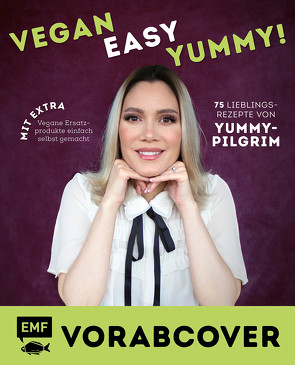 Vegan, easy, yummy! – Kochen mit Yummypilgrim von Yummypilgrim