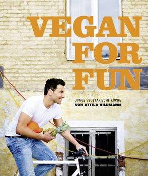 Vegan for Fun – Kindle-Version von Hildmann,  Attila, Vollmeyer,  Simon