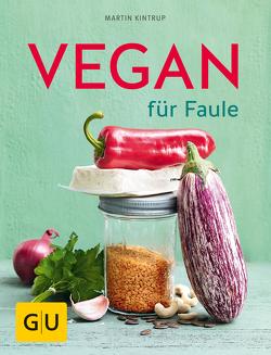 Vegan für Faule von Kintrup,  Martin