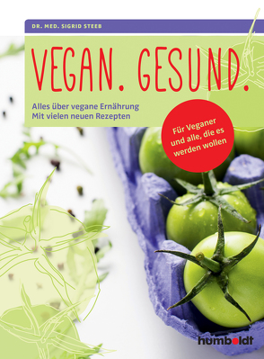 Vegan. Gesund. von Steeb,  Dr. med. Sigrid