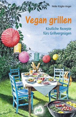 Vegan grillen von Kügler-Anger,  Heike, Schneevoigt,  Margret