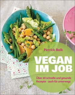 Vegan im Job von Bolk,  Patrick