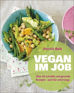 Vegan im Job von Bolk,  Patrick