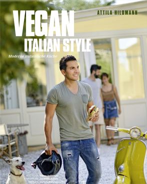 Vegan Italian Style – ePub-Version von Hildmann,  Attila, Schwertner,  Justyna, Vollmeyer,  Simon