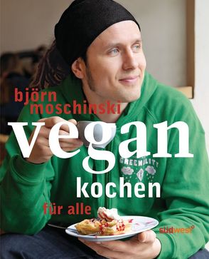 Vegan kochen für alle von Moschinski,  Björn