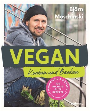 Vegan Kochen und Backen von Moschinski,  Björn