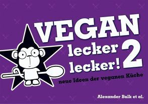 Vegan lecker lecker 2 von Bulk,  Alexander, Kästner,  Denise, Pierschel,  Marc