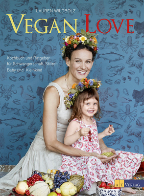 Vegan Love von Andrea,  Diglas, Laimbacher,  Josef, Studer,  Veronika, Wildbolz,  Lauren