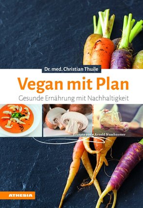 Vegan mit Plan von Nussbaumer,  Arnold, Pföstl,  Christine, Thuile,  Christian
