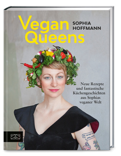 Vegan Queens von Hoffmann,  Sophia