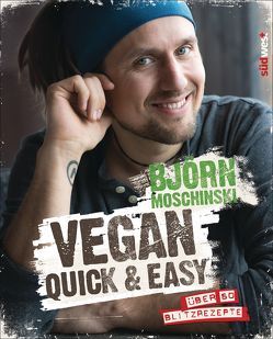 Vegan quick & easy von Moschinski,  Björn