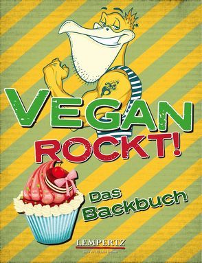 Vegan Rockt! Das Backbuch von Watermann,  Antje