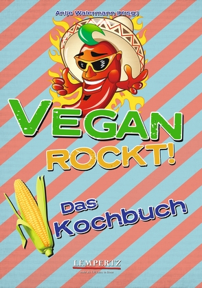 Vegan rockt! Das Kochbuch von Watermann,  Antje