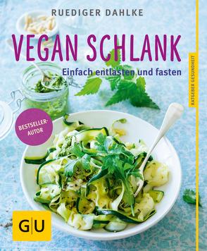 Vegan schlank von Dahlke,  Dr. med. Ruediger