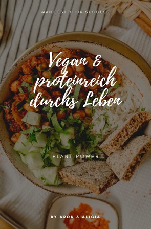 Vegan und proteinreich durchs Leben von your success,  Manifest