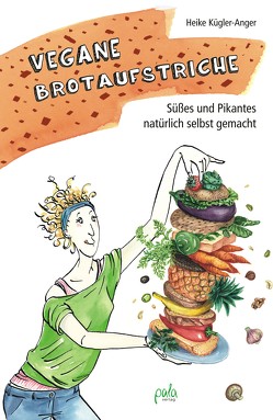 Vegane Brotaufstriche von Kügler-Anger,  Heike, Peter,  Kirsten Maria