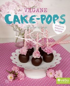 Vegane Cake-Pops von Hölzl-Singh,  Yvonne