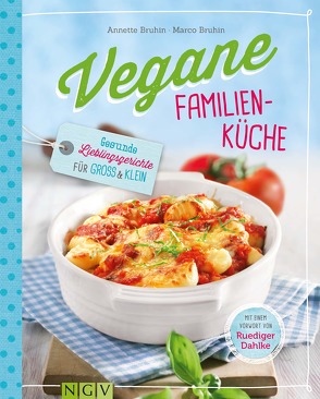 Vegane Familienküche von Bruhin,  Annette, Bruhin,  Marco, Dahlke,  Dr. Ruediger