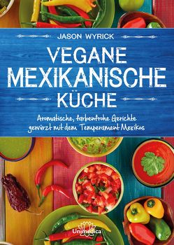 Vegane mexikanische Küche von Wyrick,  Jason
