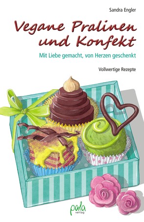 Vegane Pralinen und Konfekt von Bauer,  Karin, Engler,  Sandra