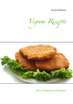 Vegane Rezepte von Hildmann,  Anton