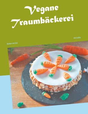 Vegane Traumbäckerei von Lüthy,  Ursi