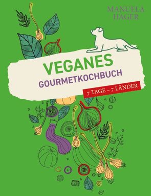 Veganes Gourmetkochbuch von Hager,  Manuela