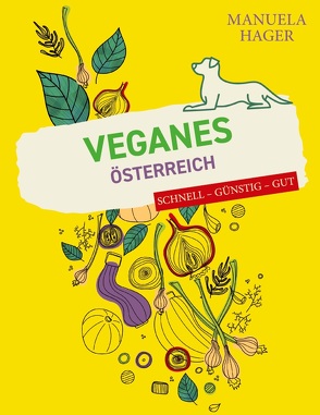 Veganes Österreich – schnell, günstig, gut von Hager,  Manuela
