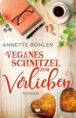 Veganes Schnitzel zum Verlieben: Liebesroman von Böhler,  Annette