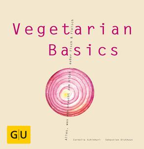 Vegetarian Basics von Dickhaut,  Sebastian, Schinharl,  Cornelia